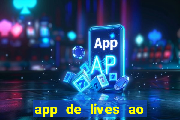 app de lives ao vivo 18